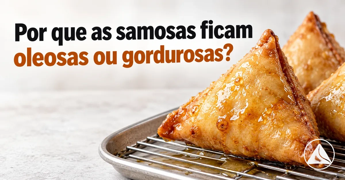 Samosas gordurosas com excesso de óleo na massa frita